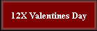12X Valentines Day