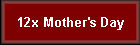 12x Mother's Day