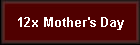 12x Mother's Day