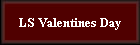 LS Valentines Day